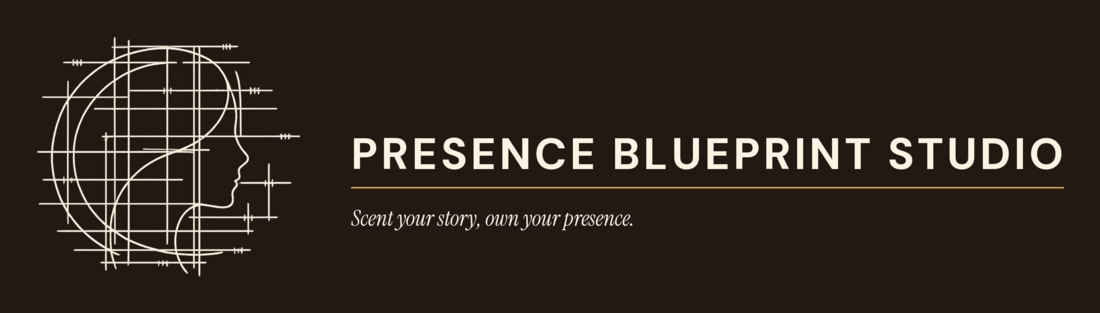 Presence Blueprint Studio. Scent your story, own your presence.
