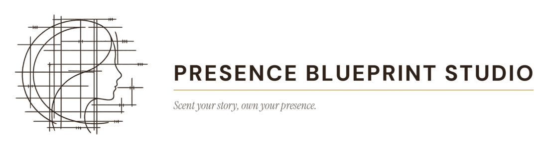Presence Blueprint Studio. Scent your story, own your presence.